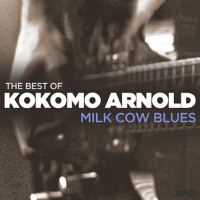 Milk Cow Blues - The Best Of Kokomo Arnold