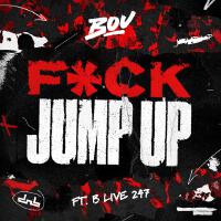 F*ck Jump Up (feat. B Live) [Explicit]