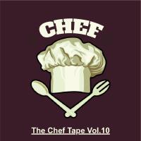 The Chef Tape, Vol. 10專輯_Chef On The BeatThe Chef Tape, Vol. 10最新專輯