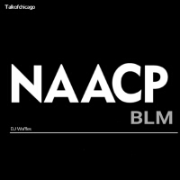 NAACP (BLM) [feat. DJ Waffles]專輯_TalkofchicagoNAACP (BLM) [feat. DJ Waffles]最新專輯