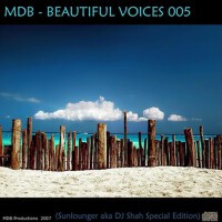 MDB - Beautiful Voices 005 (Sunlounger aka DJ Shah專輯_Ion CherdevarăMDB - Beautiful Voices 005 (Sunlounger aka DJ Shah最新專輯