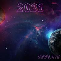 2021 (Explicit)專輯_Yung_Rye2021 (Explicit)最新專輯