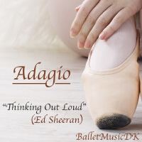 Adagio (Thinking out Loud) (Pop Songs for Ballet Class)