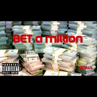 bet a million (Explicit)