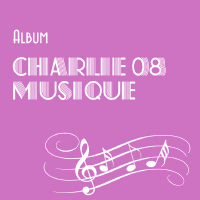 Charlie 08 Musique歌曲歌詞大全_Charlie 08 Musique最新歌曲歌詞