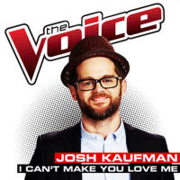 I Can’t Make You Love Me (The Voice Performance)專輯_Josh KaufmanI Can’t Make You Love Me (The Voice Performance)最新專輯