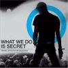 What We Do Is Secret歌曲歌詞大全_What We Do Is Secret最新歌曲歌詞