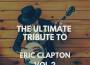 The Ultimate Tribute To Eric Clapton Vol 2專輯_T Stars DeluxeThe Ultimate Tribute To Eric Clapton Vol 2最新專輯