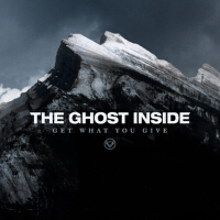 Get What You Give專輯_The Ghost InsideGet What You Give最新專輯