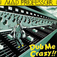 Dub Me Crazy!!專輯_Mad ProfessorDub Me Crazy!!最新專輯