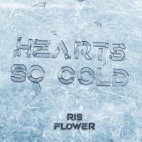 Hearts so Cold專輯_Ris FlowerHearts so Cold最新專輯