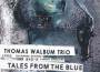 Tales From the Blue專輯_Thomas Walbum TrioTales From the Blue最新專輯