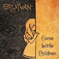 Come Little Children專輯_ErutanCome Little Children最新專輯