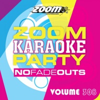 Zoom Karaoke Party, Vol. 308專輯_Zoom KaraokeZoom Karaoke Party, Vol. 308最新專輯