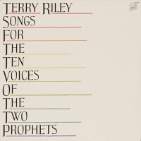 Riley: Songs for the Ten Voices of the Two Prophets