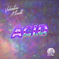 Acid Galaxies專輯_Valentina MorettiAcid Galaxies最新專輯