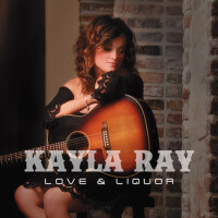 Love and Liquor專輯_Kayla RayLove and Liquor最新專輯