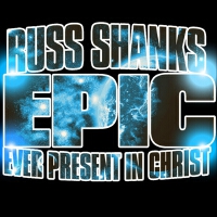 E.P.I.C. (Ever Present in Christ)專輯_Russ ShanksE.P.I.C. (Ever Present in Christ)最新專輯