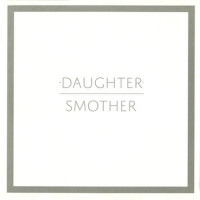 Smother專輯_DaughterSmother最新專輯