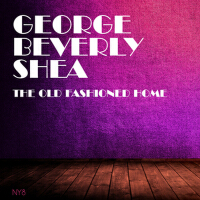 The Old Fashioned Home專輯_George Beverly SheaThe Old Fashioned Home最新專輯