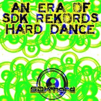 An Era Of SDK Hard Dance專輯_Brent SadowickAn Era Of SDK Hard Dance最新專輯