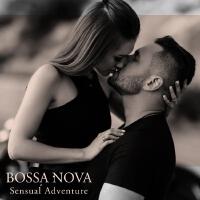 Bossa Nova Sensual Adventure - In Love with Smooth Jazz Sounds