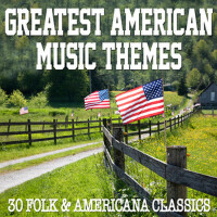 Greatest American Music Themes: 30 Folk & American