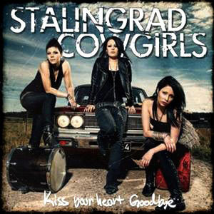 Kiss Your Heart Good專輯_Stalingrad CowgirlsKiss Your Heart Good最新專輯