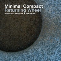 Returning Wheel (The Best Of Minimal Compact)