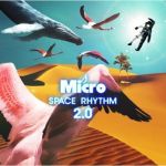 SPACE RHYTHM 2.0專輯_MicroSPACE RHYTHM 2.0最新專輯