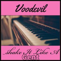 Shake It like a Gent專輯_VoodevilShake It like a Gent最新專輯