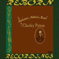 Screamin' and Hollerin' the Blues The Worlds of Charley Patton, Vol.5 (HD Remastered)