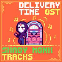 Delivery Time Original Soundtrack: Shady Monk Tracks