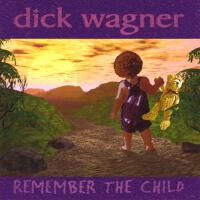 Remember The Child專輯_Dick WagnerRemember The Child最新專輯