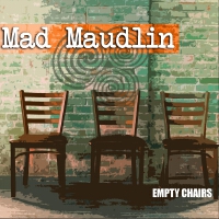 Empty Chairs專輯_Mad MaudlinEmpty Chairs最新專輯