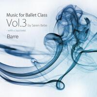 Music for Ballet Class Vol.3 by Søren Bebe - Barre (Original ballet class music for a full ballet ba