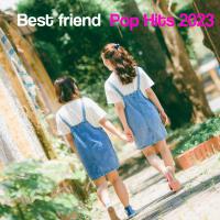 Best Friend | Pop Hits 2023專輯_Metro BoominBest Friend | Pop Hits 2023最新專輯