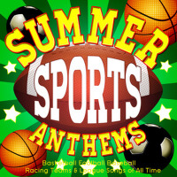 Summer Sports Anthems - Basketball Football Baseba