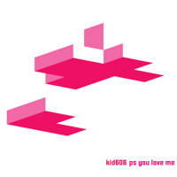 Ps You Love Me專輯_Kid606Ps You Love Me最新專輯