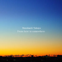 Murohashi Takuya歌曲歌詞大全_Murohashi Takuya最新歌曲歌詞