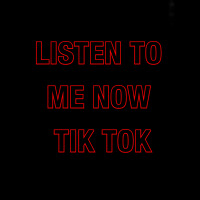 Listen to Me Now Tik Tok (Explicit)