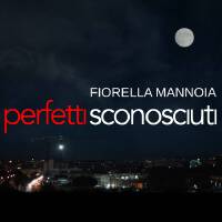 Perfetti sconosciuti專輯_fiorella mannoiaPerfetti sconosciuti最新專輯