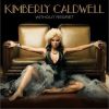 Kimberly Caldwell歌曲歌詞大全_Kimberly Caldwell最新歌曲歌詞