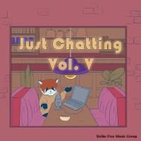 Just Chatting, Vol. 5