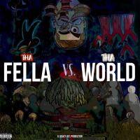 Tha Fella vs. Tha World (Explicit)