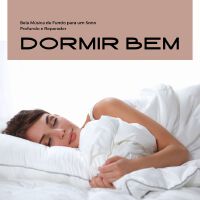 Dormir Bem: Bela Música de Fundo para um Sono Profundo e Reparador