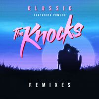 Classic (feat. POWERS) (Remixes)專輯_The KnocksClassic (feat. POWERS) (Remixes)最新專輯