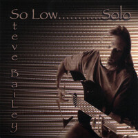 So Low....solo專輯_Steve BaileySo Low....solo最新專輯