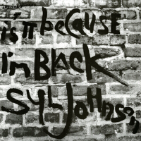 Is It Because I'm Black專輯_Syl JohnsonIs It Because I'm Black最新專輯