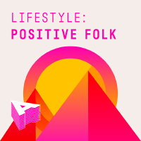 Lifestyle: Positive Folk